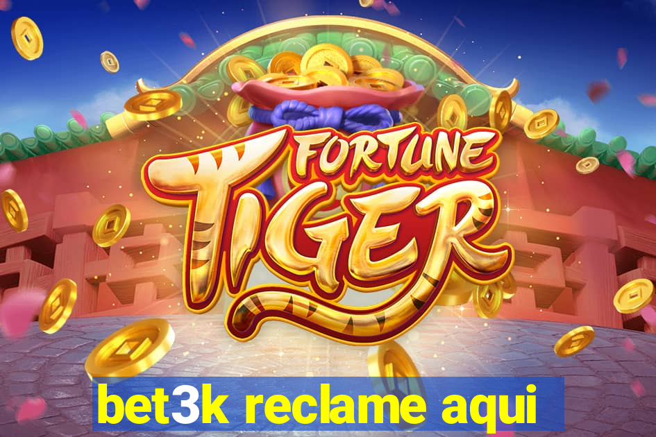 bet3k reclame aqui